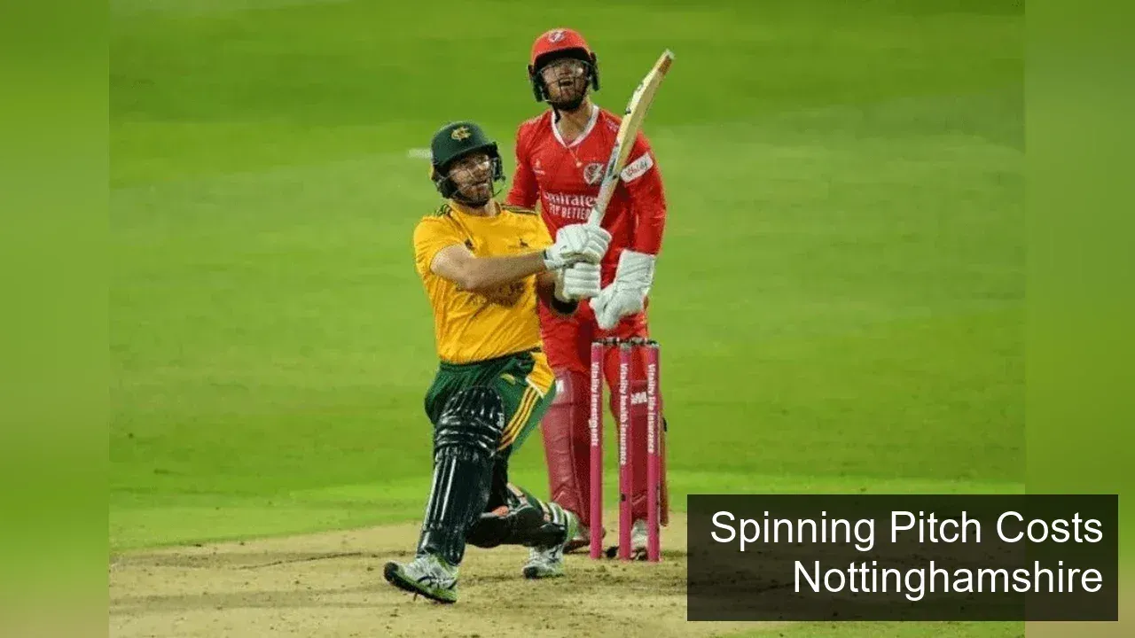 Pitch Conditions Seal Lancashire's T20 Victory Over Nottinghamshire