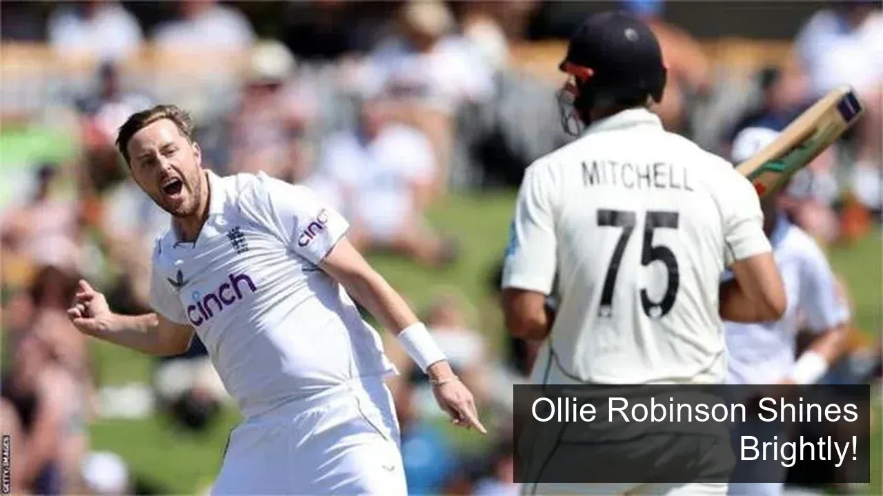 Ollie Robinson's Star Performance: Two Wickets in Quick Succession at New Zealand Test Match Day One!